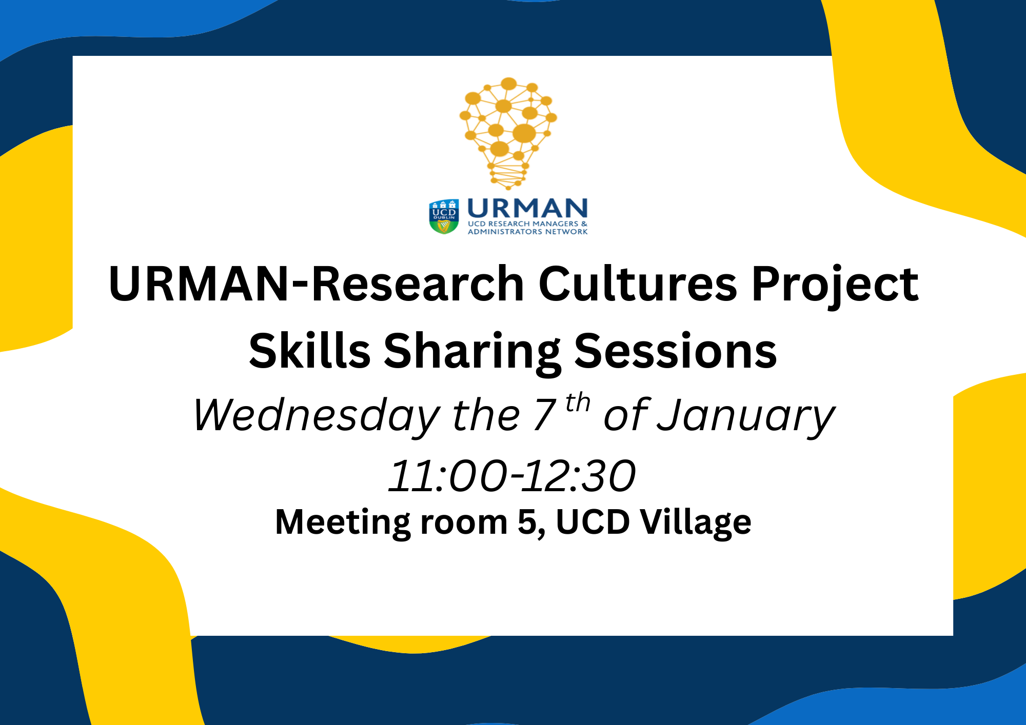 URMAN-Research Cultures Project Skills Sharing Session on Research Impact\nDate for Session: 7th of January from 11am-12:30.\nLocation: UCD Student Village, Meeting Room 5\nThis will comprise 10 minute presentations followed by a panel discussion.